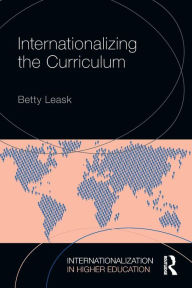 Title: Internationalizing the Curriculum / Edition 1, Author: Betty Leask