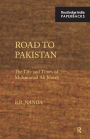 Road to Pakistan: The Life and Times of Mohammad Ali Jinnah