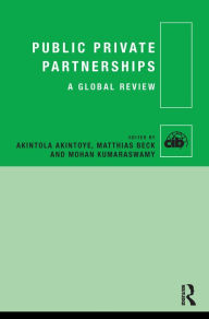 Title: Public Private Partnerships: A Global Review / Edition 1, Author: Akintola Akintoye