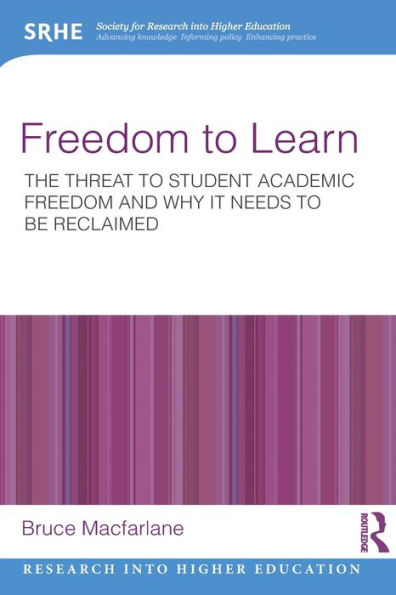 Freedom to Learn: The threat to student academic freedom and why it needs to be reclaimed