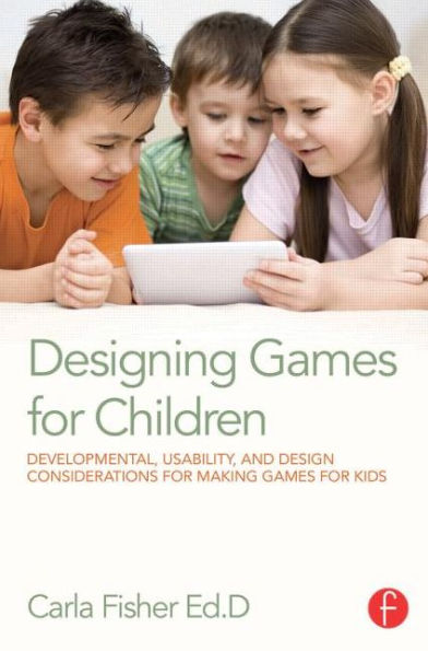 Designing Games for Children: Developmental, Usability, and Design Considerations Making Kids