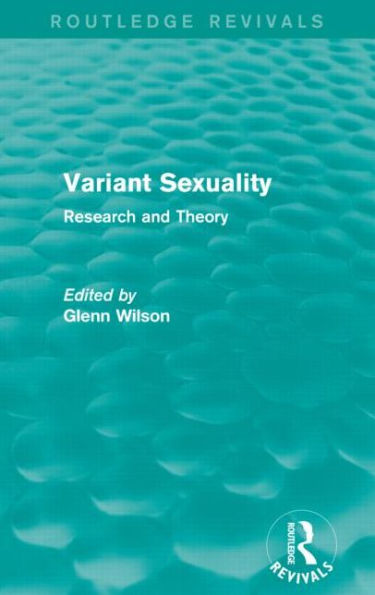 Variant Sexuality (Routledge Revivals): Research and Theory
