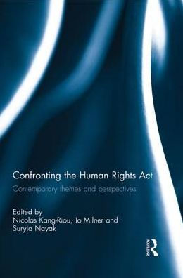 Confronting the Human Rights Act 1998: Contemporary themes and perspectives