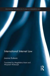 Title: International Internet Law / Edition 1, Author: Joanna Kulesza