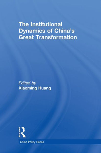 The Institutional Dynamics of China's Great Transformation