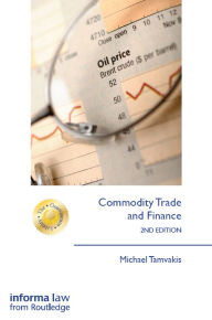 Title: Commodity Trade and Finance / Edition 2, Author: Michael Tamvakis