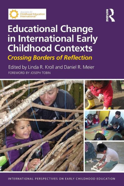 Educational Change in International Early Childhood Contexts: Crossing Borders of Reflection / Edition 1