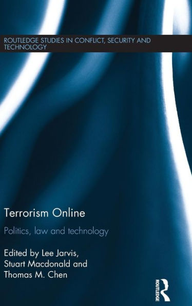 Terrorism Online: Politics, Law and Technology / Edition 1