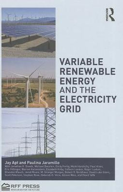 Variable Renewable Energy and the Electricity Grid / Edition 1