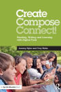 Create, Compose, Connect!: Reading, Writing, and Learning with Digital Tools / Edition 1