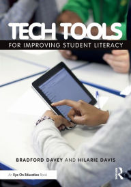 Title: Tech Tools for Improving Student Literacy / Edition 1, Author: Bradford T. Davey