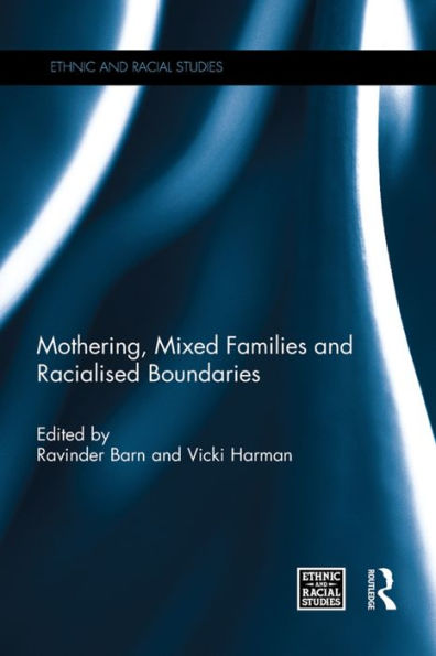 Mothering, Mixed Families and Racialised Boundaries / Edition 1