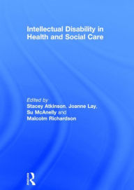 Title: Intellectual Disability in Health and Social Care / Edition 1, Author: Stacey Atkinson