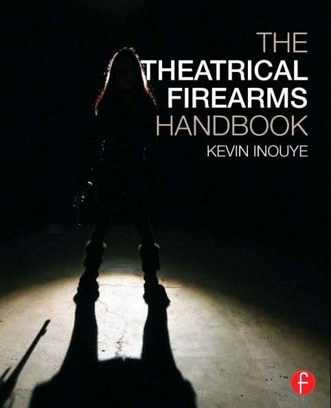 The Theatrical Firearms Handbook