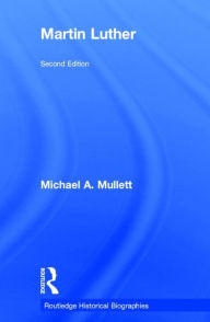 Title: Martin Luther, Author: Michael A. Mullett