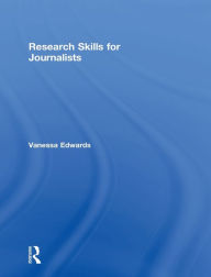 Title: Research Skills for Journalists / Edition 1, Author: Vanessa Edwards