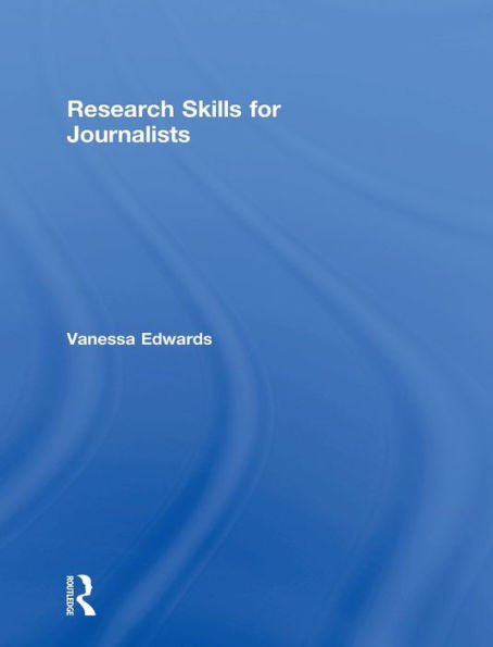 Research Skills for Journalists / Edition 1