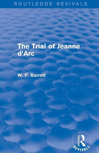 The Trial of Jeanne d'Arc (Routledge Revivals)