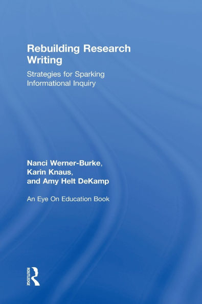 Rebuilding Research Writing: Strategies for Sparking Informational Inquiry