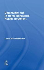 Title: Community and In-Home Behavioral Health Treatment, Author: Lynne Rice Westbrook