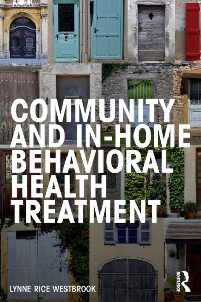 Community and In-Home Behavioral Health Treatment / Edition 1
