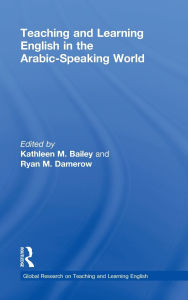Title: Teaching and Learning English in the Arabic-Speaking World, Author: Kathleen M. Bailey