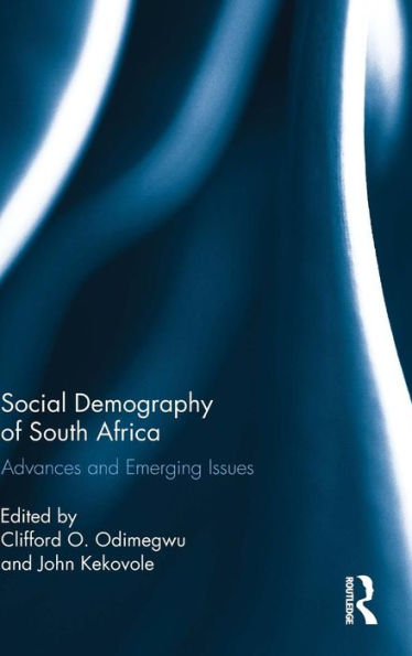 Social Demography of South Africa: Advances and Emerging Issues / Edition 1