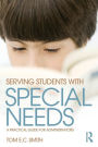 Serving Students with Special Needs: A Practical Guide for Administrators / Edition 1