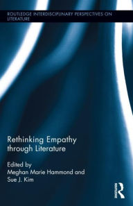 Title: Rethinking Empathy through Literature, Author: Meghan Marie Hammond