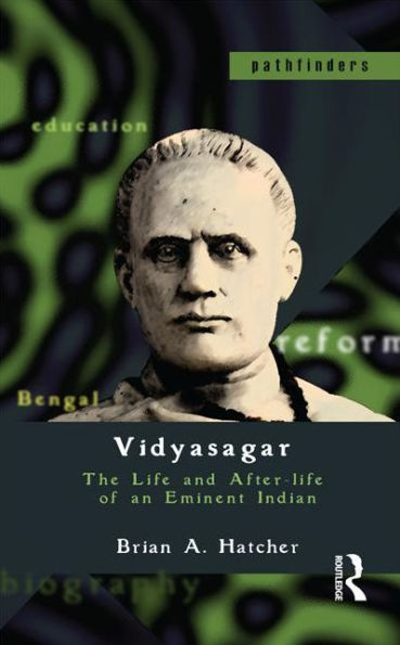 Vidyasagar: The Life and After-life of an Eminent Indian