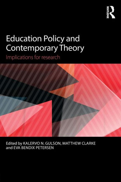 Education Policy and Contemporary Theory: Implications for research / Edition 1