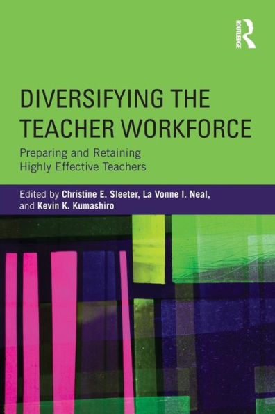 Diversifying the Teacher Workforce: Preparing and Retaining Highly Effective Teachers / Edition 1