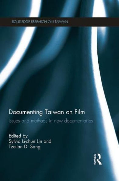 Documenting Taiwan on Film: Issues and Methods New Documentaries