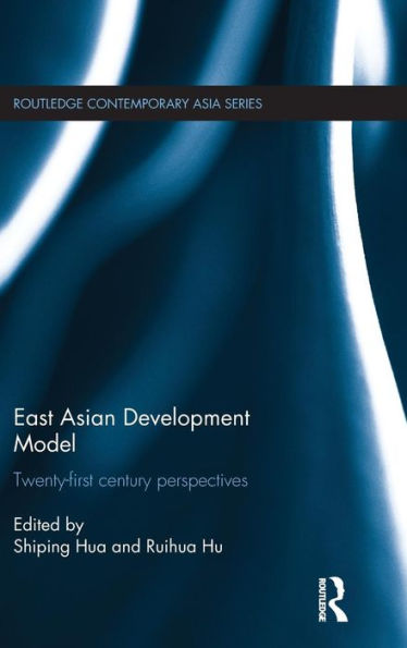 East Asian Development Model: Twenty-first century perspectives / Edition 1