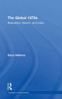 The Global 1970s: Radicalism, Reform, and Crisis