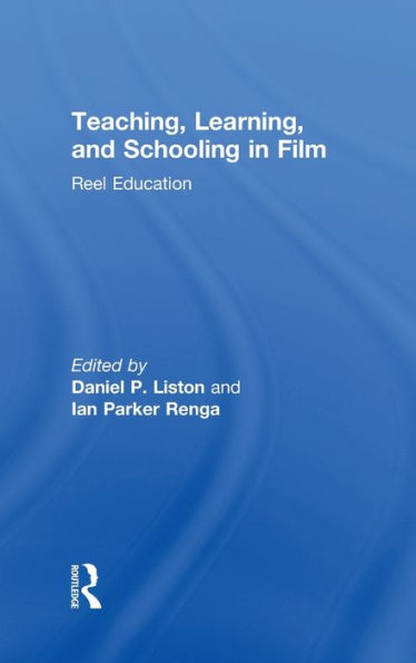 Teaching, Learning, and Schooling Film: Reel Education