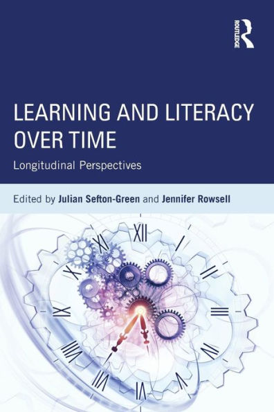 Learning and Literacy over Time: Longitudinal Perspectives / Edition 1