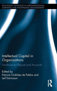 Title: Intellectual Capital in Organizations: Non-Financial Reports and Accounts / Edition 1, Author: Patricia Ordoñez de Pablos