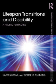 Title: Lifespan Transitions and Disability: A holistic perspective / Edition 1, Author: Iva Strnadová
