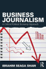 Business Journalism: A Critical Political Economy Approach