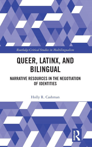 Queer, Latinx, and Bilingual: Narrative Resources the Negotiation of Identities