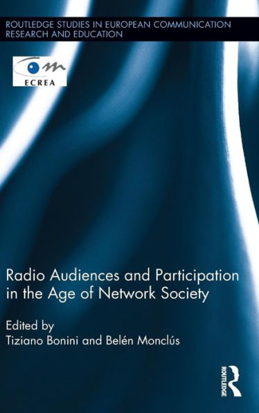 Radio Audiences and Participation in the Age of Network Society / Edition 1