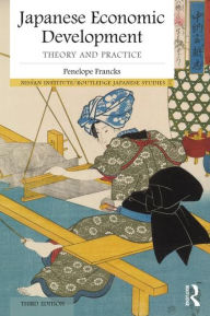 Title: Japanese Economic Development: Theory and practice / Edition 3, Author: Penny Francks