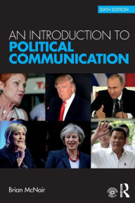 Title: An Introduction to Political Communication / Edition 6, Author: Brian McNair