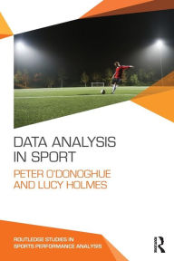 Title: Data Analysis in Sport / Edition 1, Author: Peter O'Donoghue