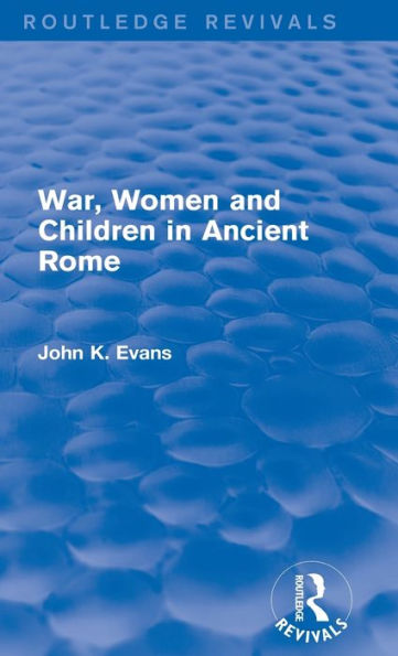 War, Women and Children Ancient Rome (Routledge Revivals)