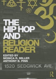 Title: The Hip Hop and Religion Reader / Edition 1, Author: Monica R Miller