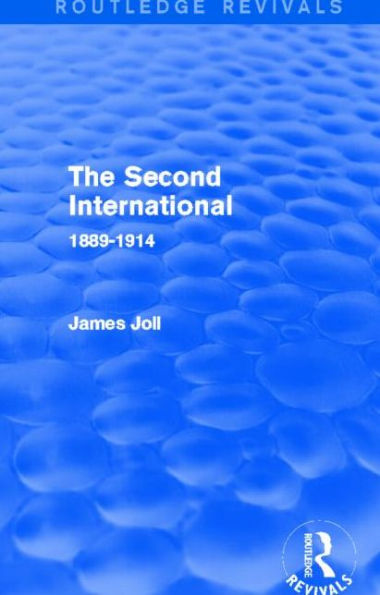 The Second International (Routledge Revivals): 1889-1914