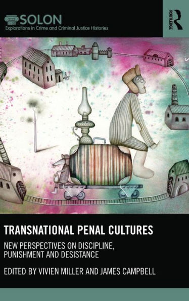 Transnational Penal Cultures: New perspectives on discipline, punishment and desistance / Edition 1