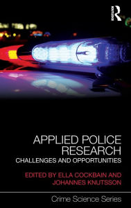 Title: Applied Police Research: Challenges and opportunities, Author: Ella Cockbain